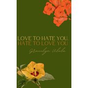 Love to Hate You, Hate to Love You, Paperback