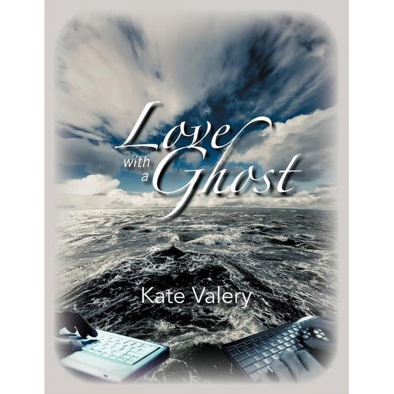 Love with a Ghost: Mysterious True Story of the Internet (Paperback)