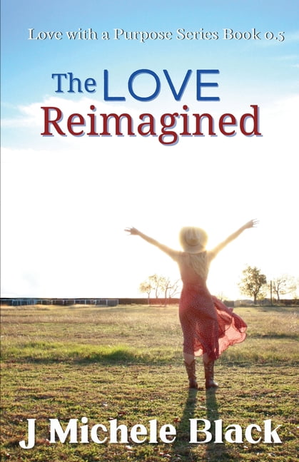 Love with a Purpose The Love Reimagined, Book 0.5, (Paperback)