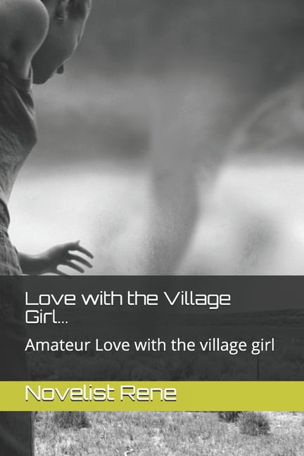 Love with the Village Girl... : Amateur Love with the village girl (Paperback)