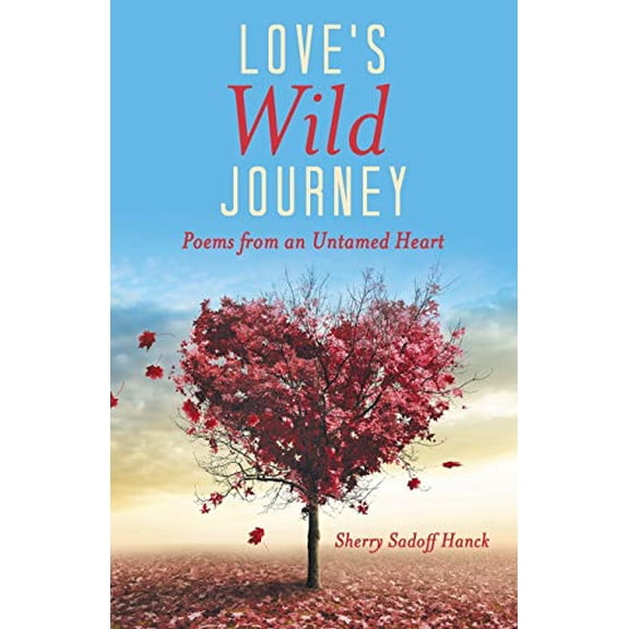 Pre-Owned Loveas Wild Journey: Poems from an Untamed Heart Paperback