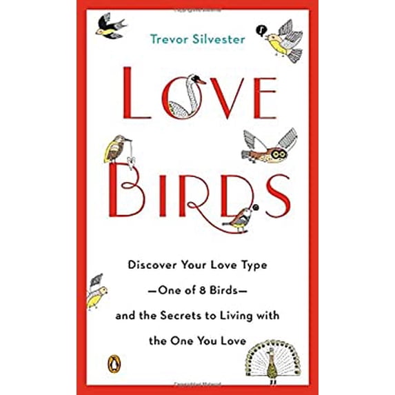 Pre-Owned Lovebirds: Discover Your Love Type--One of 8 Birds--and the Secrets to Living with the One You Love, 9780143124825, 014312482X, Paperback,