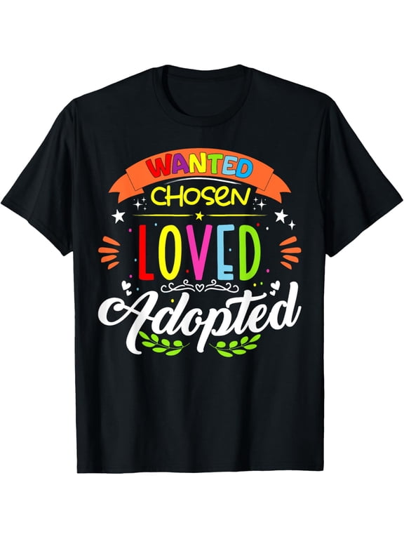 Loved Adopted Adoptive Children Adoption Day Girls Boys T-Shirt