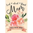 thumbnail image 1 of Loved Adored Blessed Mom Weekly Prayer Journal, (Paperback), 1 of 1