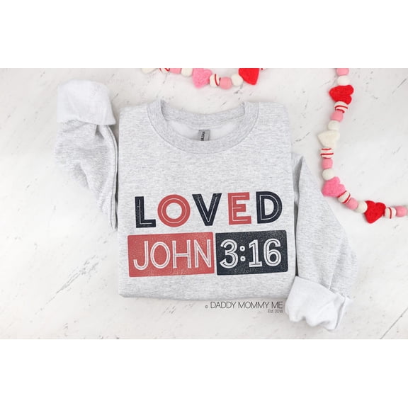 Loved John 3 16 TShirt Christian TShirt Religious TShirt Faith TShirt Valentines Day TShir