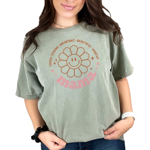 Loved, Strong, Important, Beautiful, Worthy, Mama & Flower Art Mother's Day Merch, Moss Comfort Colors T-Shirt, Large