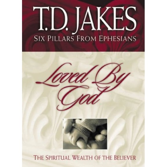 Pre-Owned Loved by God: The Spiritual Wealth of the Believer (Six Pillars from Ephesians) (Hardcover) 1577781074 9781577781073