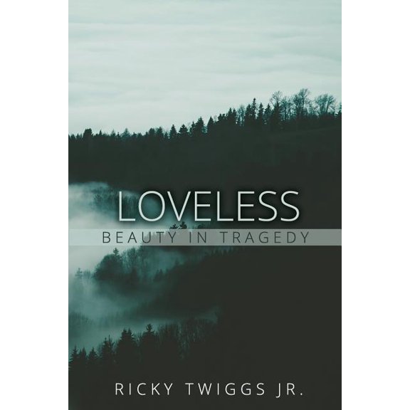 Loveless: Beauty in Tragedy (Paperback)