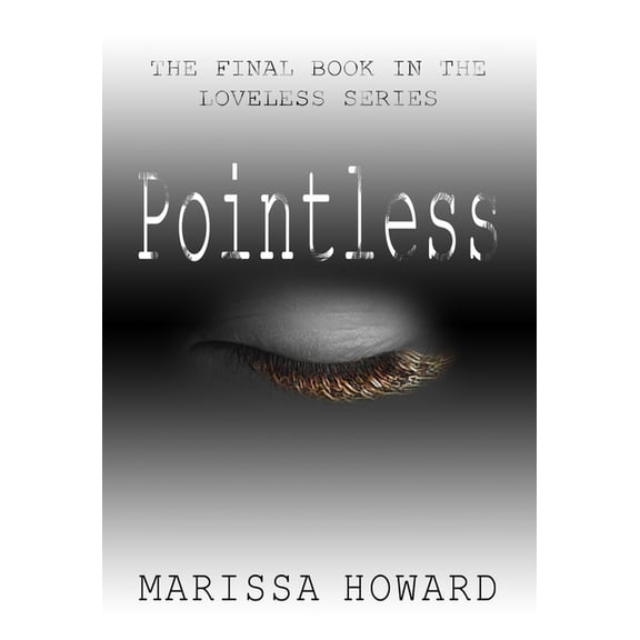 Loveless: Pointless : The Final Book in the Loveless Series (Series #3) (Hardcover)