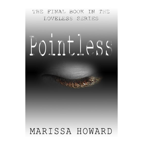 Loveless Pointless: The Final Book in the Loveless Series, Book 3, (Paperback)