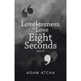 thumbnail image 1 of Lovelessness to Love in Eight Seconds: Part Vi (Paperback), 1 of 1