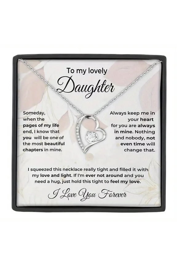 To My Lovely Daughter I Love You Forever Necklace, A Meaningful Necklace Perfect For Anniversaries, Birthdays, Valentine V8281, White Forever Love Necklace