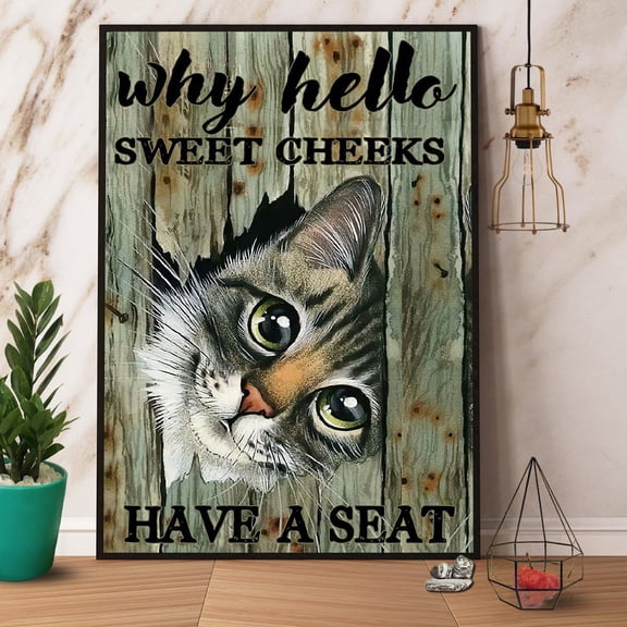 Lovely Happy Cat Why Hello Sweet Cheeks Have A Seat Great Gift Paper Poster No Frame Wall Art 11 x 17 Inch Poster