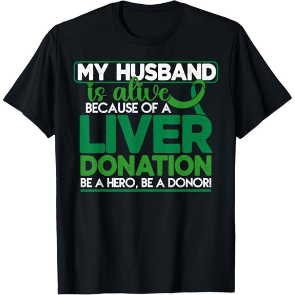 Lovely Husband Liver Donation Transplant Quote For A Wife T-Shirt