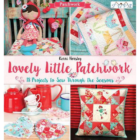 Pre-Owned Lovely Little Patchwork: 18 Projects to Sew Through the Seasons (Paperback) 6059192068 9786059192064