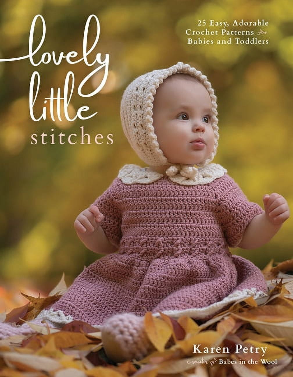 Lovely Little Stitches: 25 Easy, Adorable Crochet Patterns for Babies and Toddlers, (Paperback)