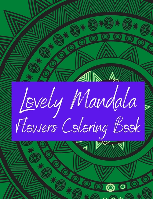 Lovely Mandala Flowers Coloring Book: Lovely Mandala Flowers Coloring Book for Kids (Paperback)
