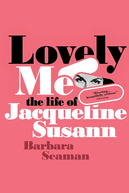 Lovely Me: The Life of Jacqueline Susann, (Paperback)
