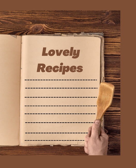Lovely Recipes Blank Book : A Family Blank Recipe Book to Write In