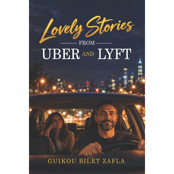 Lovely Stories from Uber and Lyft, (Paperback)