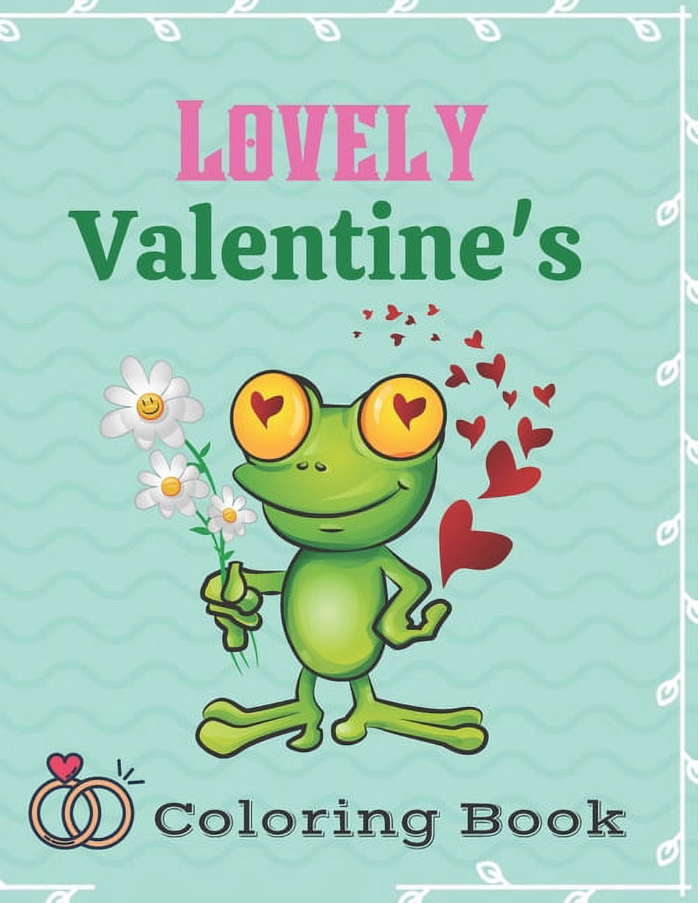 Lovely Valentine's Coloring Book: A book type of everyone awesome and a sweet coloring books valentine gift (Paperback)