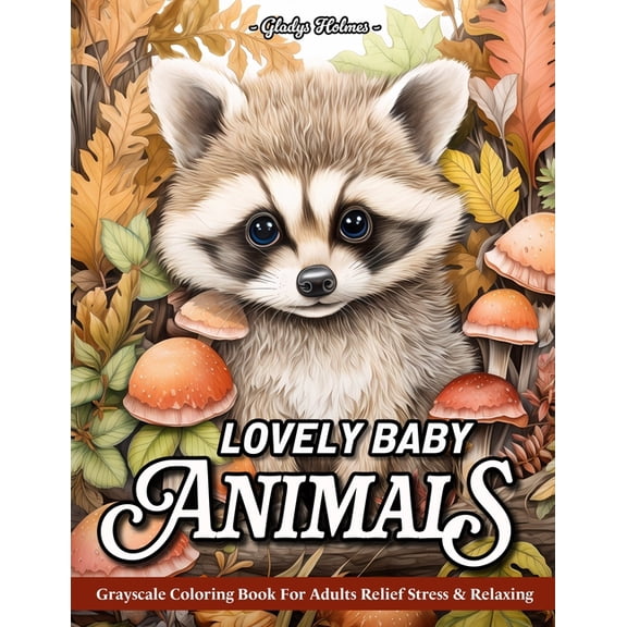 Lovely baby animals: Stress Relief Nature Scenes, Baby Cute Animals Grayscale Coloring Book For Adults With Cats, Dogs, , (Paperback)