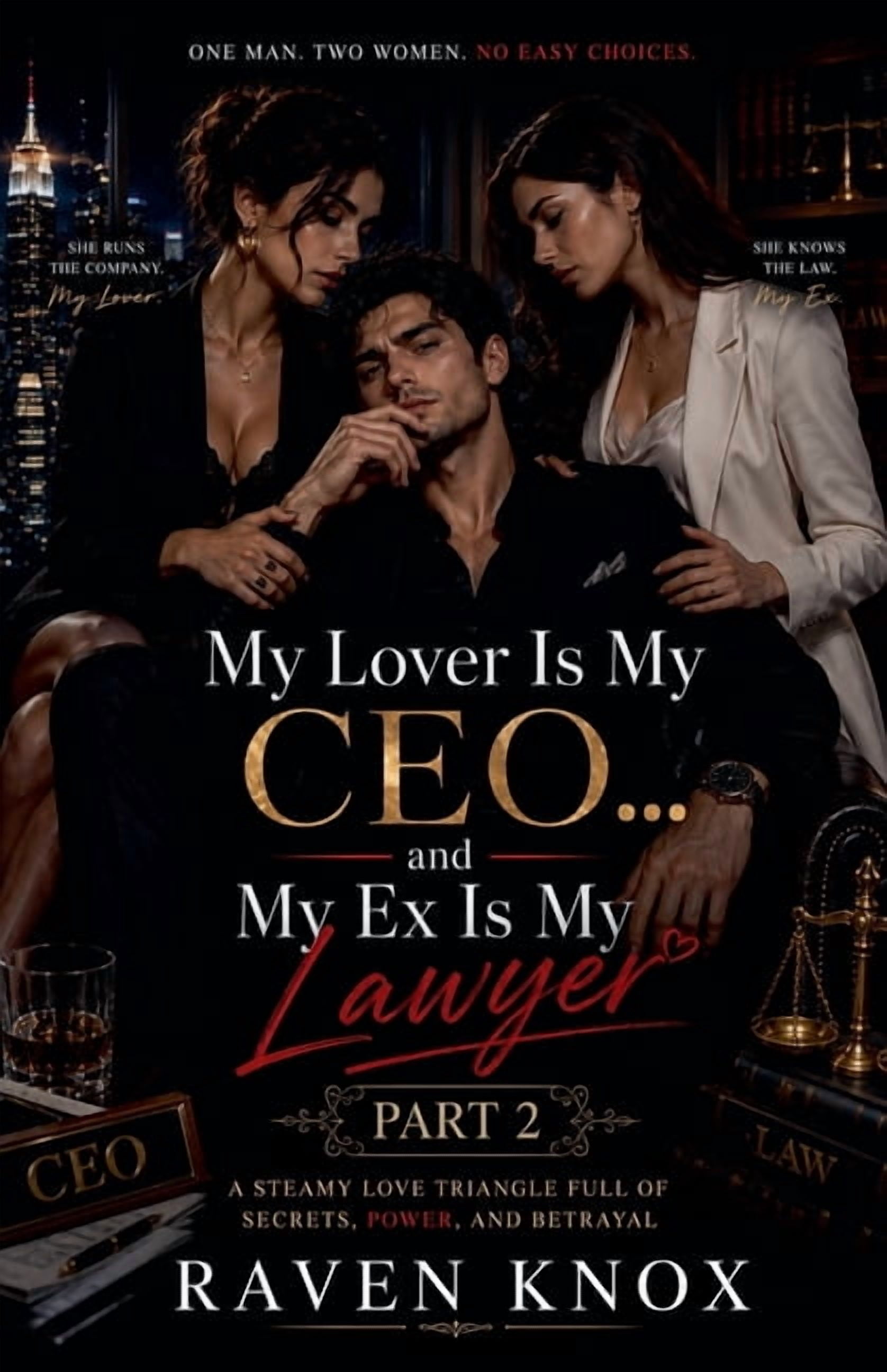 My Lover Is My Ceo... and My Ex Is My La My Lover Is My CEO... and My Ex Is My Lawyer: A Steamy Love Triangle Full of Secrets, Power, and Betrayal (Part Two), Book 2, (Paperback)