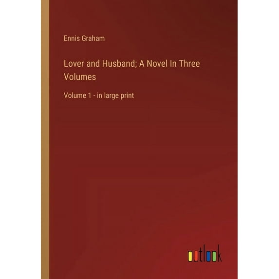Lover and Husband; A Novel In Three Volumes: Volume 1 - in large print, (Paperback)