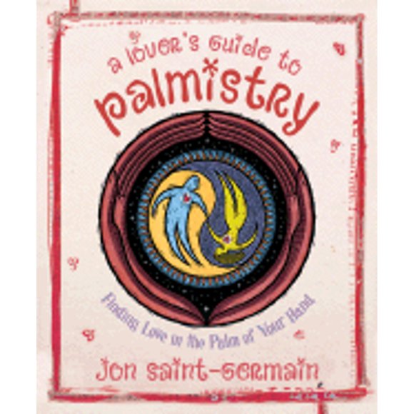 Pre-Owned Lover's Guide to Palmistry: Finding Love in the Palm of Your Hand (Paperback) 0738712809 9780738712802