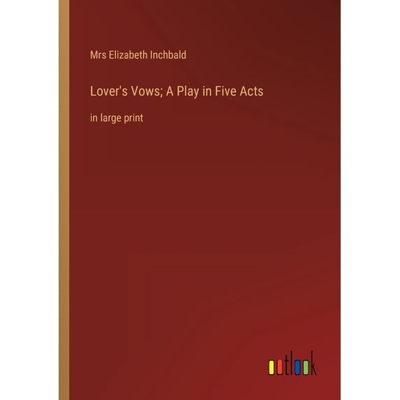 Lover's Vows; A Play in Five Acts: in large print, (Paperback)
