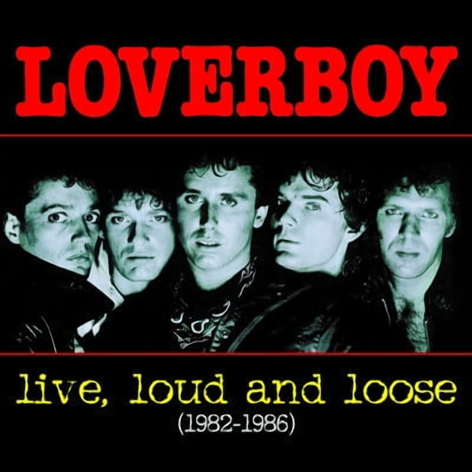 Loverboy - Live, Loud and Loose 1982-1986 - Music & Performance