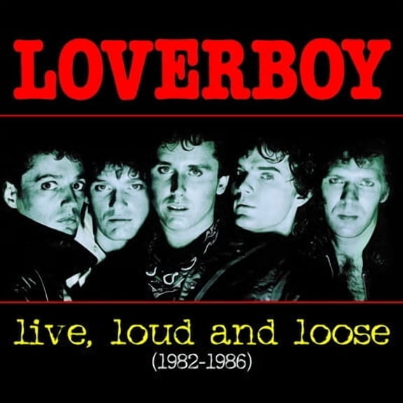 Loverboy - Live, Loud and Loose 1982-1986 - Music & Performance - CD