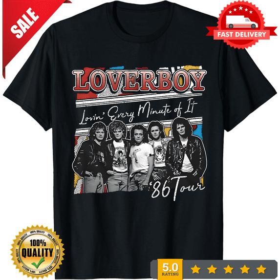 Loverboy Lovin' Every Minute of It Short Sleeve Unisex T-Shirt All Size, ULTRA LIMITED-TH68159