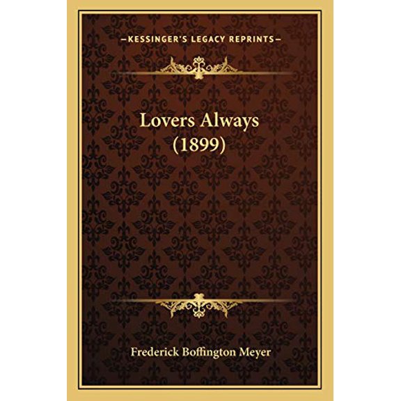Lovers Always 1899 Paperback 1166577163 9781166577162 Frederick Boffington Meyer