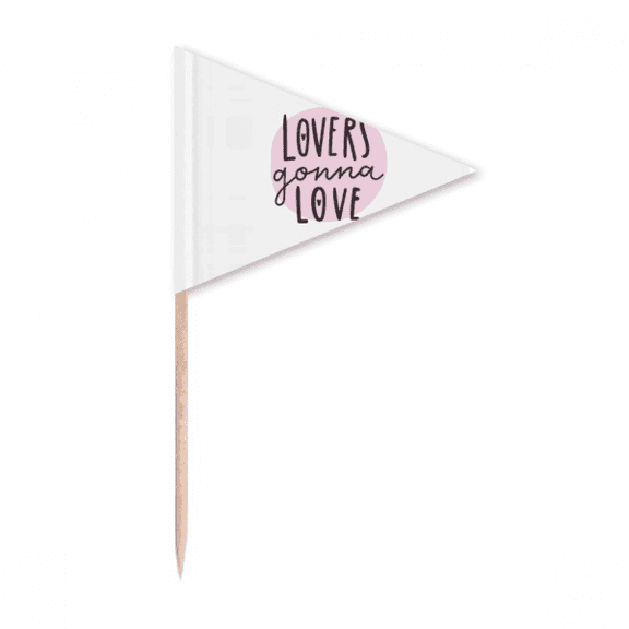 Lovers Ganna Love Quote Style Toothpick Triangle Cupcake Toppers Flag