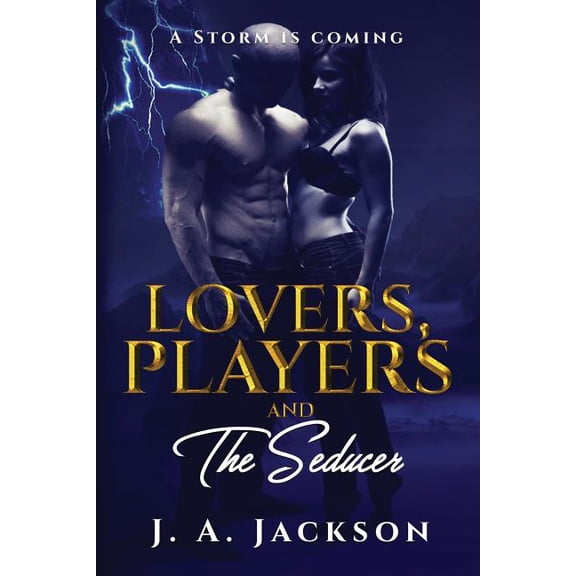 Lovers, Players & The Seducer: A Storm Is Coming!, (Paperback)