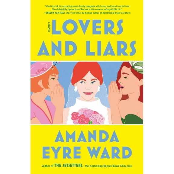 Amanda Eyre Ward: Lovers and Liars: A Novel (Paperback)