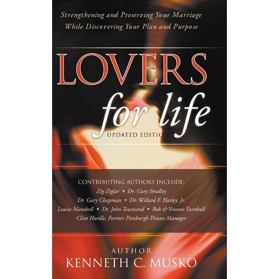 Lovers for Life (Updated Edition): Strengthening and Preserving Your Marriage While Discovering Your Plan and Purpose (Hardcover)