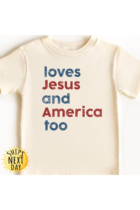 Loves Jesus And America Too Kids Shirt, 4Th Of July Toddler Shirt, Usa Kids Shirt, Red White And Blue Shirt, TODDLER SHORT SLEEVE TEE BELLA CANVAS 3001T