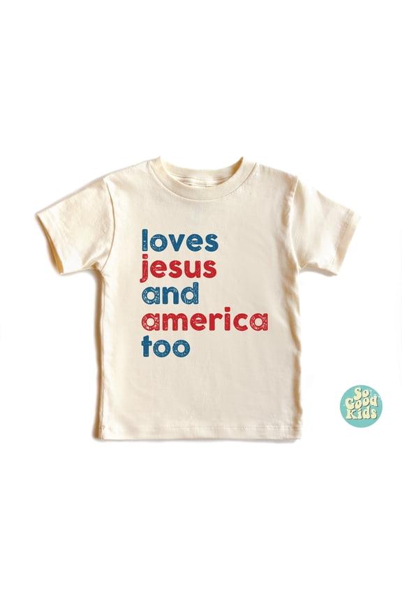 Loves Jesus And America Too Shirt, Independence Day Shirt, Usa Kids Shirt, Red White And Blue Shirt, God Bless America Shirt TODDLER SHORT SLEEVE TEE BELLA CANVAS 3001T