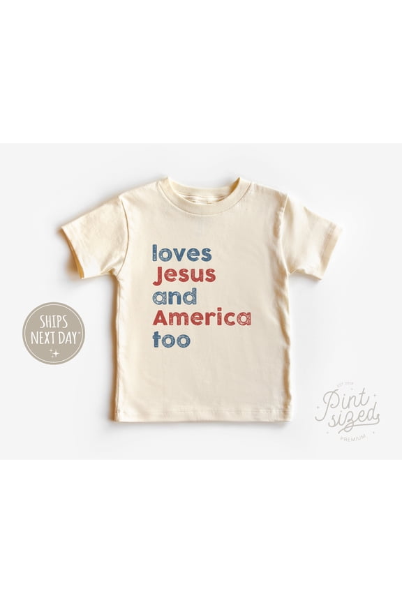 Loves Jesus And America Too Toddler Shirt, Patriotic Religious Tee, Christian Kids Shirt TODDLER SHORT SLEEVE TEE BELLA CANVAS 3001T