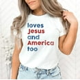 thumbnail image 1 of Loves Jesus and America Too T-Shirt, Patriotic Christian Shirt, USA Tee, Red White Blue Shirt, God Bless America, Independence Day Gift, 1 of 5