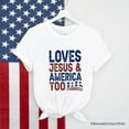 thumbnail image 1 of Loves Jesus and America Too T-Shirt,  Patriotic Tee for Proud Americans, 1 of 6