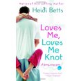 thumbnail image 1 of Pre-Owned Loves Me, Loves Me Knot (Paperback) 0312946724 9780312946722, 1 of 1
