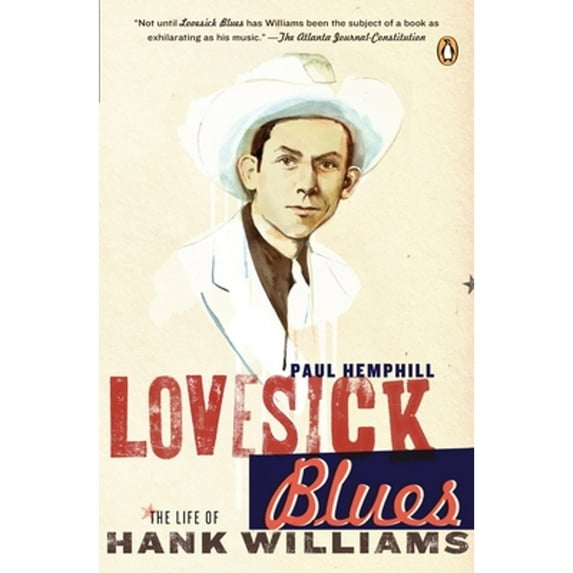 Pre-Owned Lovesick Blues: The Life of Hank Williams (Paperback) 0143037714