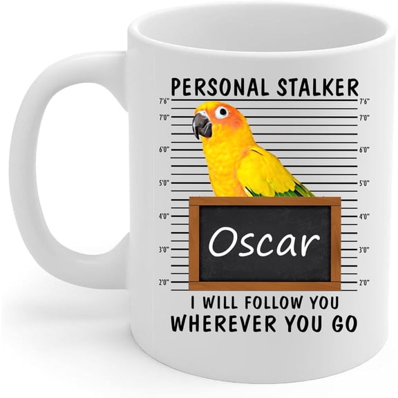 Lovesout Personal Stalker I Will Follow You Sun Conure Parrot Personalized Name Coffee Mug White Ceramic Cup 11oz