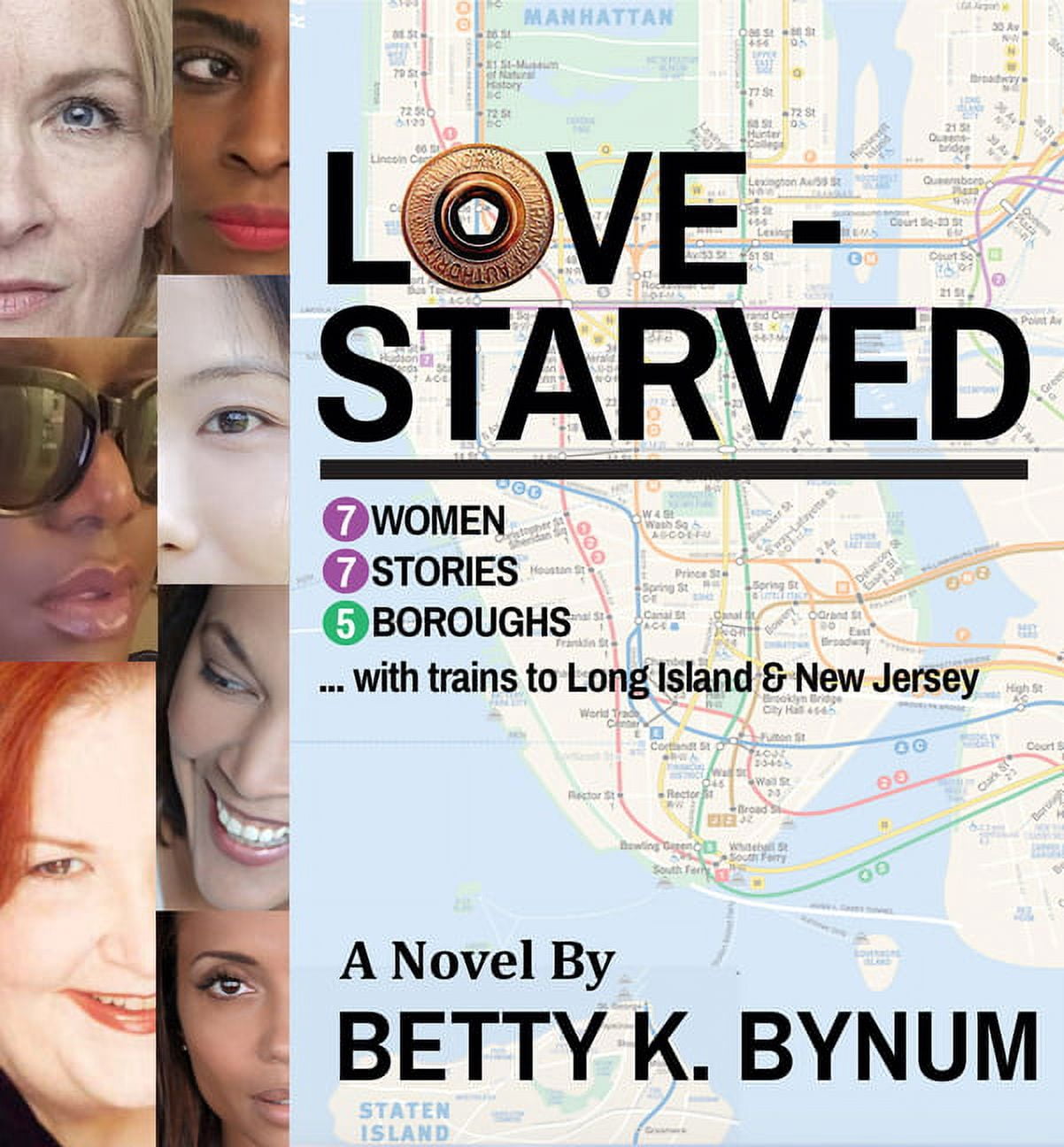 Lovestarved: 7 Women, 7 Stories, 5 Boroughs (with Trains to Long Island & New Jersey) Volume 1, (Hardcover)