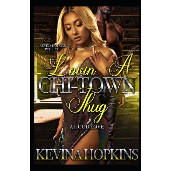Lovin a Chi-Town Thug: Lovin A Chi-Town Thug: A Hood Love Story (Paperback)