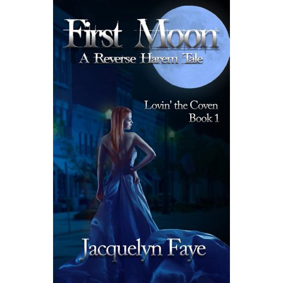 Lovin' the Coven: First Moon : A Reverse Harem Tale (Series #1) (Paperback)