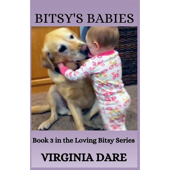 Loving Bitsy Bitsy's Babies, Book 3, (Paperback)
